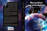 BEVISSTHET OG VIRKELIGHET - Livet omfatter mye mer enn du tror